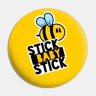 stick baby stick Pin