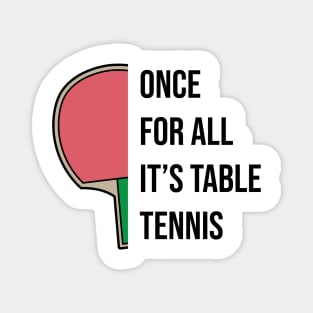 Ping Pong Table Tennis Tabletennis Paddle Fun Quote Saying Magnet