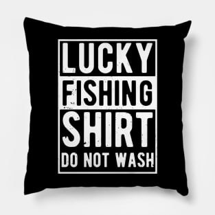 lucky fishing shirt do not wash Pillow