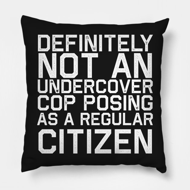 Definitely Not A Cop Costume Pillow by BraaiNinja