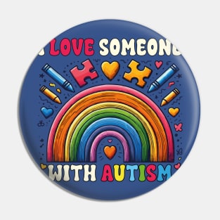 I Love Someone With Autism Awareness Funny SPED Teacher Pin