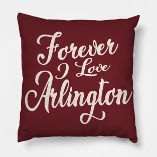 Forever i love Arlington Pillow