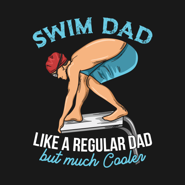 Swim Team Design for your Swimmer Dad by ErdnussbutterToast