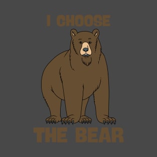 i choose the bear T-Shirt