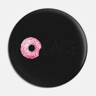 I Donut Care Pin