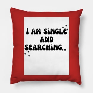 I’m single and searching Pillow