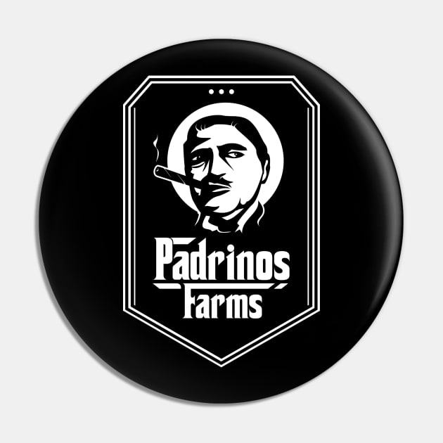 Padrinos Farms Pin by Dysfunctional Tee Shop