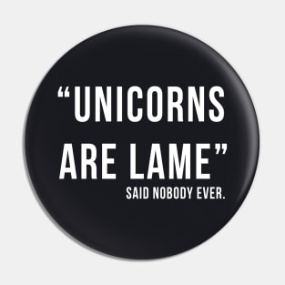 Mens Unisex Unicorns Are Lame Sizes Sm Med Skip Whistle Unicorn Pin