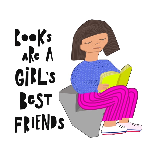 Books are Girls Best Friend's - Book Reading Lover by LazyMice