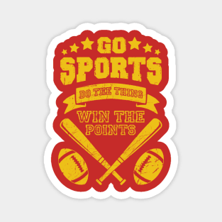 go sports do the thing win the points funny sports shirt for people who dont know sports Magnet