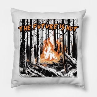 the future is hot Pillow