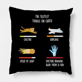 The fastest Things on Earth for humorous People Pillow