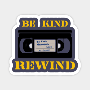 Be Kind Rewind Magnet