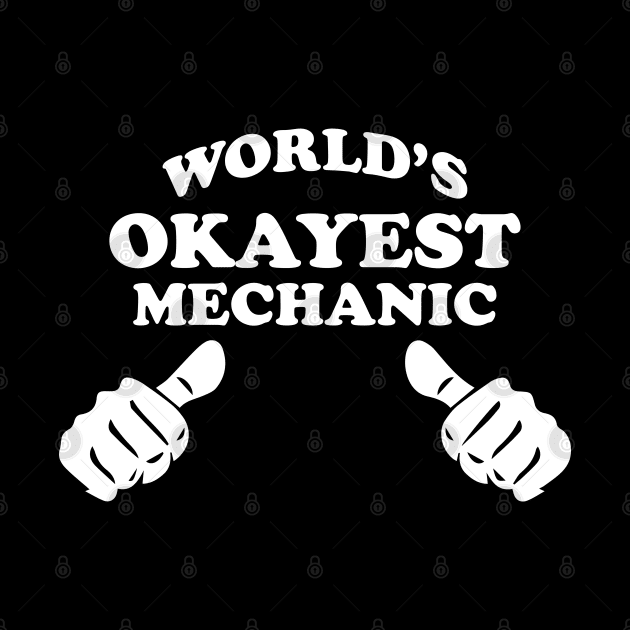 World's Okayest Mechanic by thriftjd