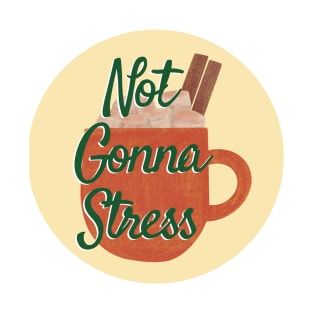 Not Gonna Stress T-Shirt