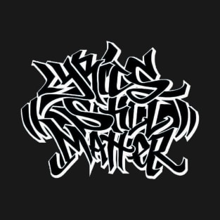 #LYRICSSTILLMATTER DESIGN black T-Shirt