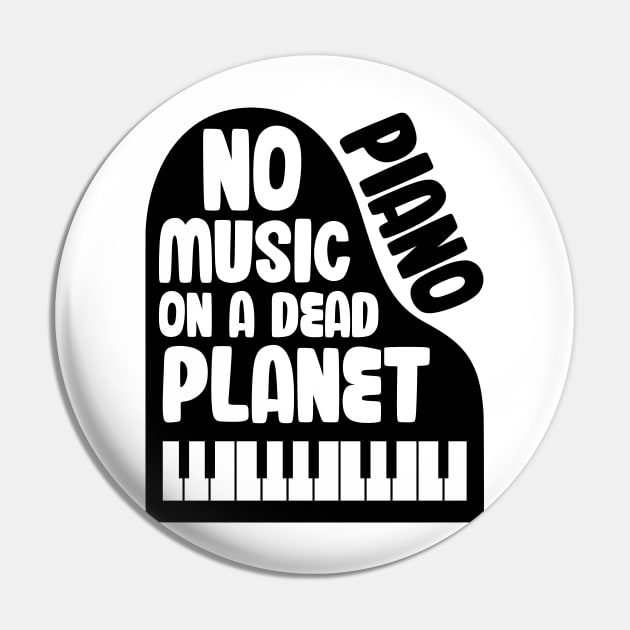 No Piano Music On A Dead Planet Pin by jodotodesign