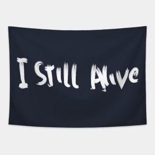 stil alive Tapestry