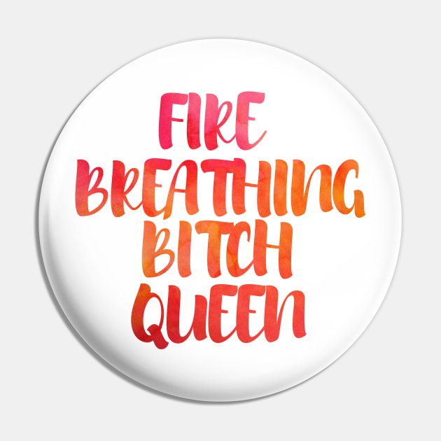 Fire breathing bitch queen Pin by dorothyreads