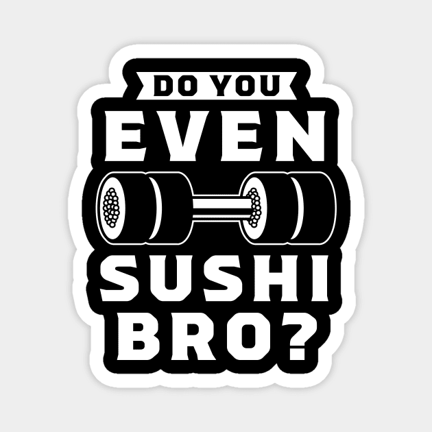 Sushi Bro? Magnet by Woah_Jonny