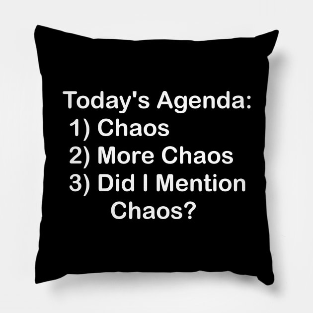 Today's Agenda: Chaos Pillow by GeekNirvana