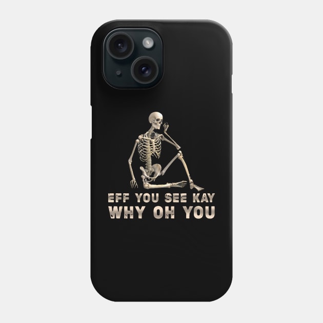 Cool style eff you see kay Phone Case by RANS.STUDIO