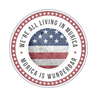 Patriot 4th of July | Murica Is Wunderbar T-Shirt