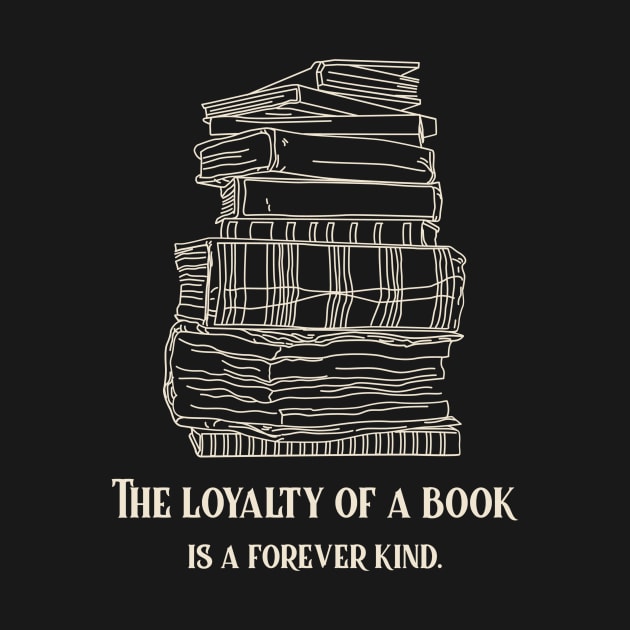 The loyalty of a book is a forever kind. Book Lover by Kamran Sharjeel