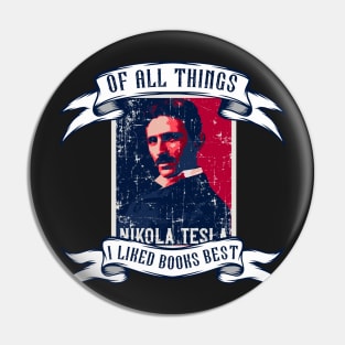 Of all things I liked books best, quotes by Nikola Tesla Pin