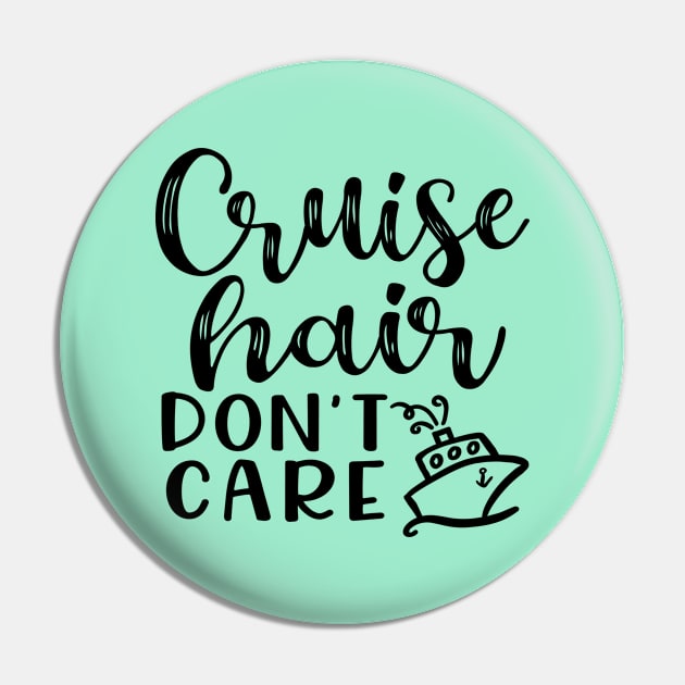 Cruise Hair Don't Care Cruising Family Vacation Funny Pin by GlimmerDesigns