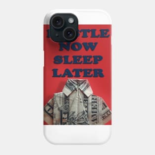 Hustle now sleep later Phone Case