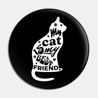 My Cat Is My Best Friend Pin