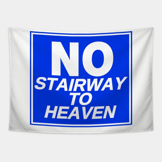 No Stairway to Heaven Tapestry by ILLannoyed 