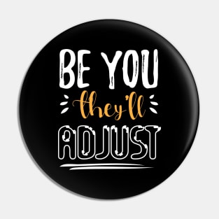 Be You They’ll Adjust Cute Pin