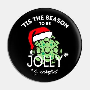 Tis the Season to be Jolly Careful Pin