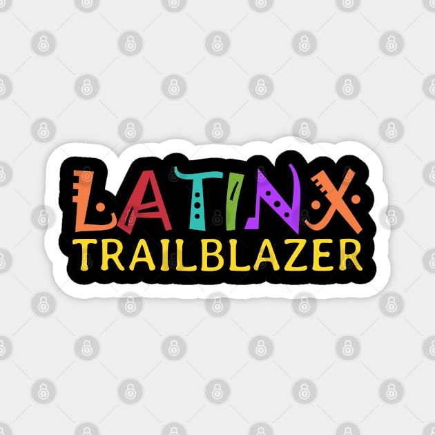 Latinx Trailblazer Shirt, Latinx Woman, Latina Shirt, Chingona TShirt Empowered Latina Regalos para Mujer Tee Mujer Mexicana Viva La Mujer Magnet by Funkrafstik