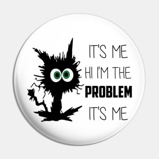 Funny Quote It's Me Hi I'm the Problem It's Me Pin