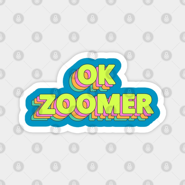 OK Zoomer Magnet by valentinahramov