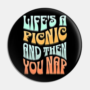 Lifes A Picnic Then You Nap Outdoor Lover Picnic Planner Pin