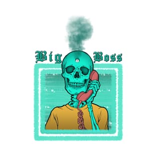 Calling The Big Boss ( Cool Skeleton Was Shooted On The Skull ) T-Shirt