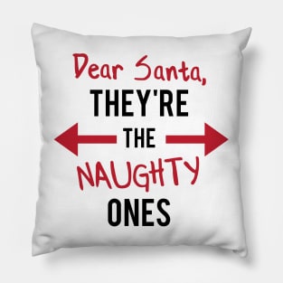 They're the Naughty Ones! Pillow