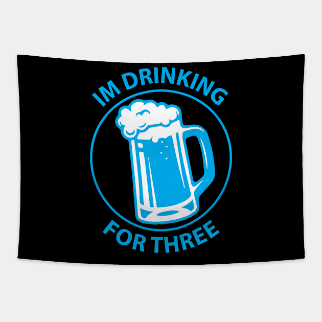 I'm drinking for three Tapestry by GOTOCREATE