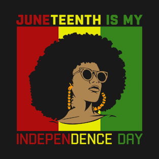 Juneteenth is my Independence Day Women Black History Month T-Shirt