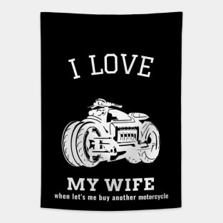 I Love My Wife When Let's Me Buy Another Motorcycle Tapestry