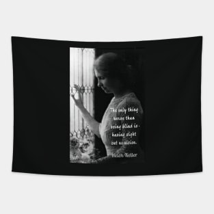 Helen Keller portrait and quote: The only thing worse than being blind... Tapestry
