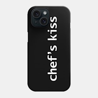 Chefs Kiss Phone Case