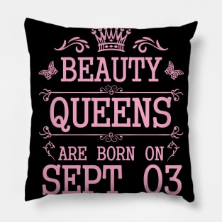 Beauty Queens Are Born On September 03 Happy Birthday To Me You Nana Mommy Aunt Sister Daughter Pillow