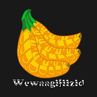 Banana (Wewaagijiizid) T-Shirt