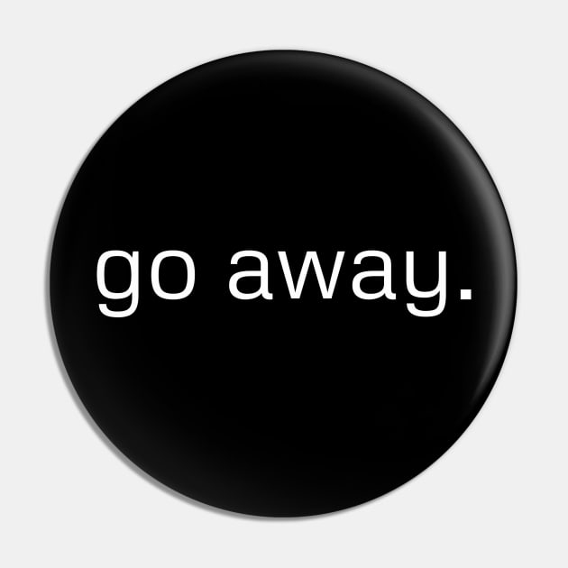 go away. Pin by CrazyCreature