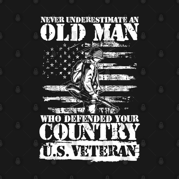 Never Underestimate An Old Man Who Defended Your Country by AngelBeez29